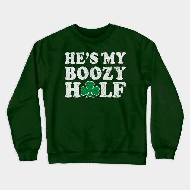 Hes The Boozy Half Couples St Patricks Day Crewneck Sweatshirt by E